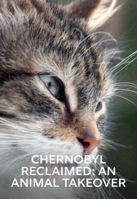 poster for Chernobyl Reclaimed: An Animal Takeover 2007
