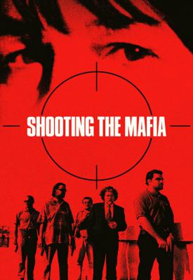 poster for Shooting the Mafia 2019