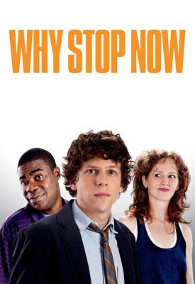 poster for Why Stop Now? 2012