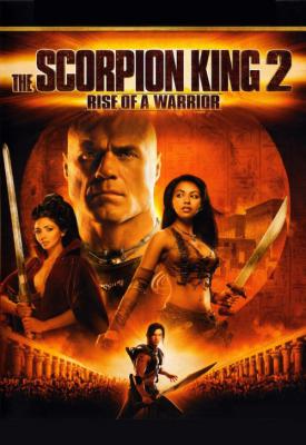 poster for The Scorpion King: Rise of a Warrior 2008