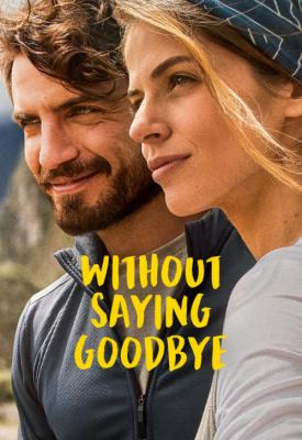 poster for Without Saying Goodbye 2022