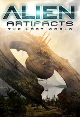 poster for Alien Artifacts: The Lost World 2019