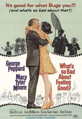 poster for What’s So Bad About Feeling Good? 1968