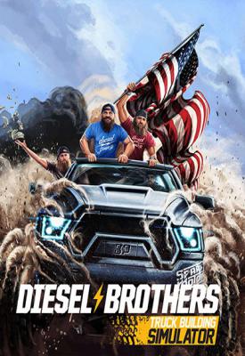 poster for Diesel Brothers: Truck Building Simulator v1.0.9139 + Custom Tuning Parts DLC