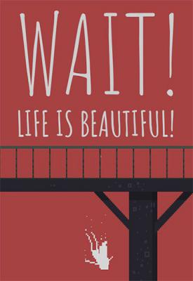 poster for Wait! Life is Beautiful!